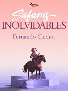 Safaris inolvidables.  Fernando Clemot