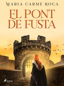 El Pont de Fusta.  Maria Carme Roca i Costa