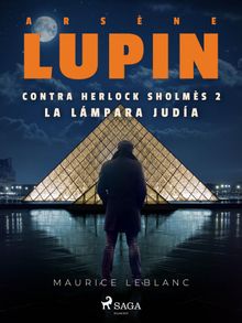 Arsne Lupin contra Herlock Sholms 2. La lmpara juda.  Maurice Leblanc