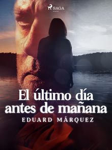 El ltimo da antes de maana.  Eduard Mrquez