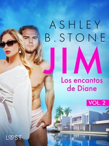 Jim 2: Los encantos de Diane  una novela corta ertica.  Ashley B. Stone