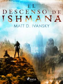 El descenso de Ishmana.  Matt D. Ivansky