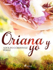 Oriana y yo.  Cesar Adolfo Cordovez Prez