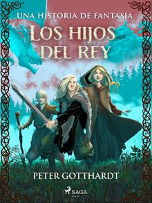 Los hijos del rey: una historia de fantasa.  Begoa Mansilla Snchez