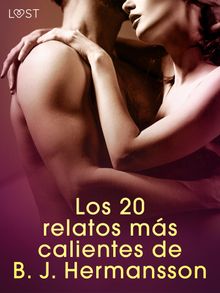 Los 20 relatos ms calientes de B. J. Hermansson - una coleccin ertica.  Lust