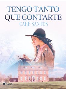 Tengo tanto que contarte.  Care Santos