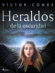 Heraldos de la oscuridad.  V?ctor Conde