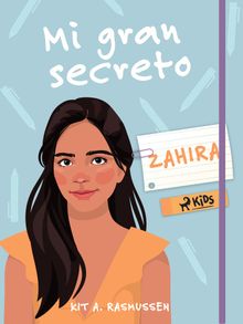 Mi gran secreto: Zahira.  Begoa Mansilla Snchez