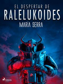 El despertar de Ralelukides.  Mara Serra