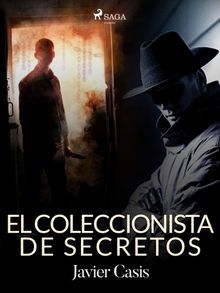 El coleccionista de secretos.  Javier Cass