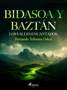 Bidasoa y Baztn. Los valles encantados..  Fernando Telletxea Oskoz