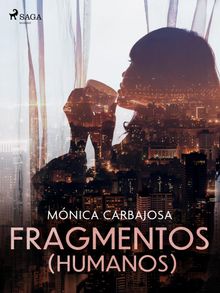 Fragmentos (humanos).  Mnica Carbajosa