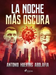 La noche ms oscura.  Antonio Huertas Abolafia