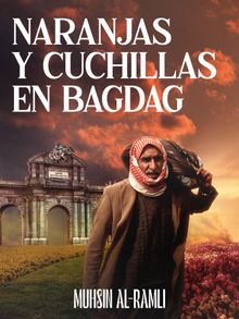 Naranjas y cuchillas en Bagdad.  Muhsin Al-Ramli