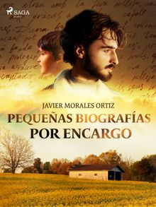 Pequeas biografas por encargo.  Javier Morales Ortiz