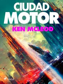 Ciudad motor.  Ken MacLeod