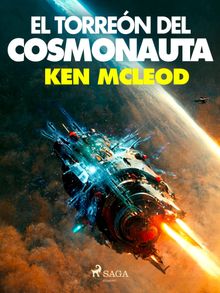 El torren del cosmonauta.  Ken MacLeod