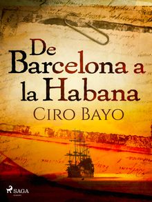 De Barcelona a La Habana.  Ciro Bayo