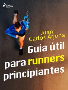 Gua til para runners principiantes.  Juan Carlos Arjona