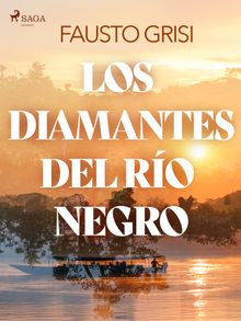 Los diamantes del rio negro - dramatizado.  Fausto Grisi