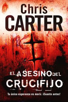 El asesino del crucifijo.  Chris Carter