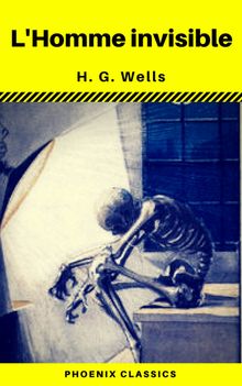 L'Homme invisible (Phoenix Classics).  H.g.wells