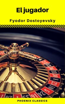 El jugador (Phoenix Classics).  Fyodor Mikhailovich Dostoyevsky