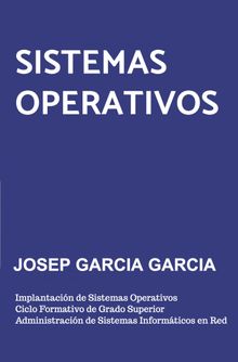 Sistemas Operativos.  Josep Garcia Garcia