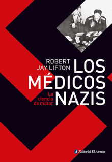 Los mdicos nazis.  Robert Jay Lifton