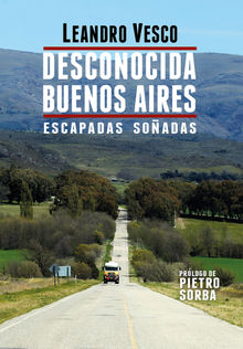 Desconocida Buenos Aires. Escapadas soadas.  Leandro Vesco