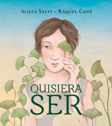 Quisiera ser.  Alicia Salvi