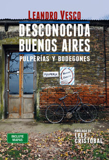 Desconocida Buenos Aires. Pulperas y bodegones.  Leandro Vesco