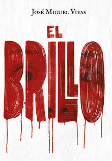 El brillo.  Jos Miguel Vivas