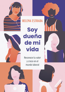 Soy duea de mi vida.  Helena Estrada