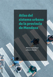 Atlas del sistema urbano de la provincia de Mendoza.  Nesrin Karake