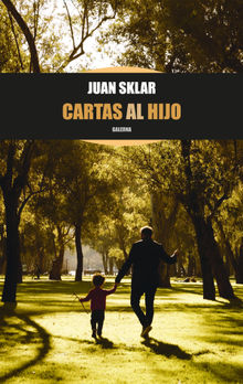 Cartas al hijo.  Juan Sklar