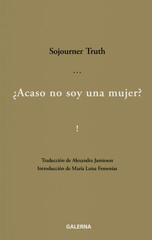 Acaso no soy una mujer?.  Alexandra Jamieson