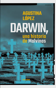 Darwin, una historia de Malvinas.  Agustina Lpez