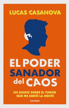 El poder sanador del caos.  Lucas Casanova