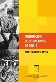 Conduccin de situaciones de crisis.  Martn Miguel Dasso