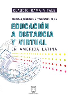 Polticas, tensiones y tendencias de la educacin a distancia y virtual en Amrica Latina.  Claudio Rama Vitale