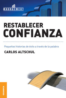 Restablecer confianza.  Carlos Altschul