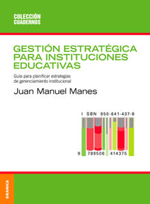 Gestin estratgica para instituciones educativas.  Juan Manuel Manes