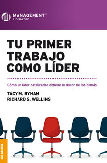 Tu primer trabajo como lder.  Richard S. Wellins