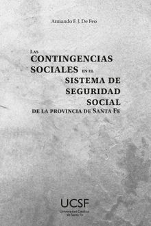 Las contingencias sociales en el sistema de seguridad social de la provincia de Santa Fe.  Mara Graciela Mancini