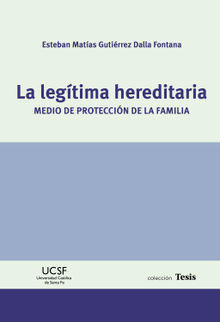 La legtima hereditaria.  Esteban Matas Gutirrez Dalla Fontana