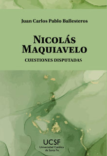 Nicols Maquiavelo.  Juan Carlos Pablo Ballesteros