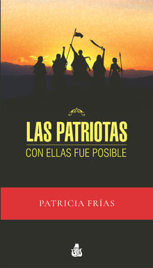 Las Patriotas.  Patricia Fras