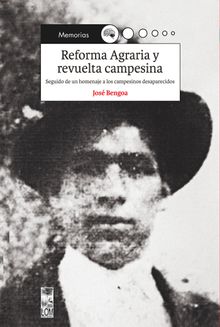 Reforma Agraria y revuelta campesina.  Jos Bengoa