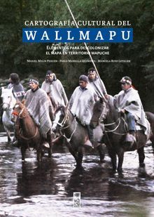 Cartografa culturaldel Wallmapu.  Pablo Mansilla Quiones